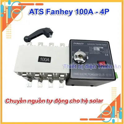 ATS FanHey 100A FHG-100/4P 1 Pha / 3 Pha Chuyển Nguồn Tự Động 2 Nguồn Điện Cho Hệ Thống Solar Hybrid
